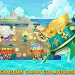 Game Bắn Cá Hay Cho Android