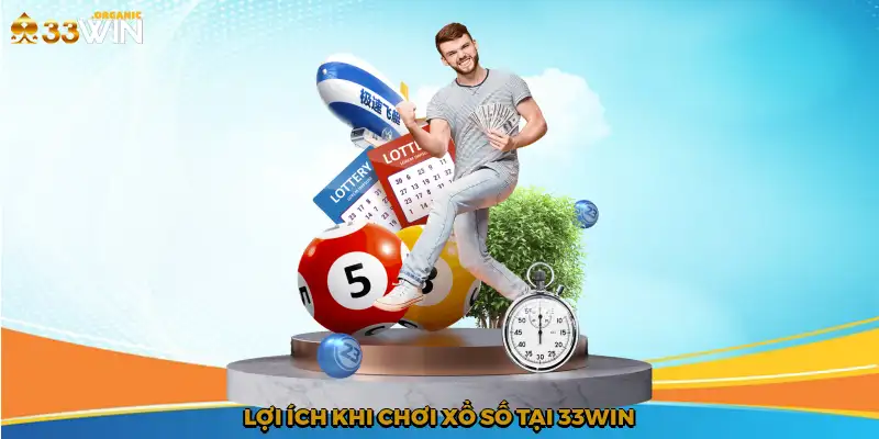 Lợi ích khi chơi xổ số tại 33Win