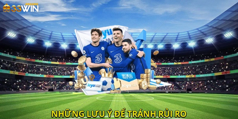 Những lưu ý để tránh rủi ro