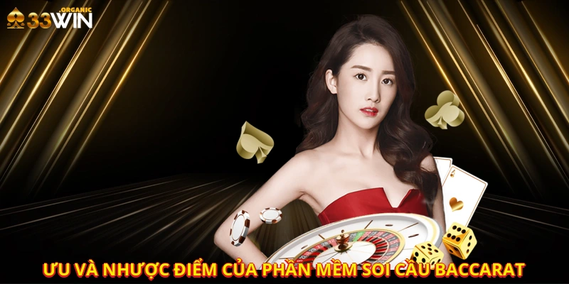 Ưu và nhược điểm của phần mềm soi cầu baccarat